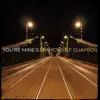 You're Mine - Single album lyrics, reviews, download