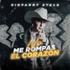 No Me Rompas El Corazón - Single