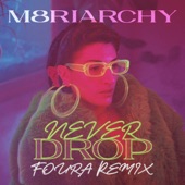 Never Drop (FOURA Remix) artwork