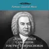 Simply Bach Concertos for Two Harpsichords (Famous Classical Music) album lyrics, reviews, download