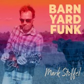 Mark Stoffel - Barnyard Funk