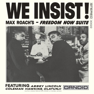 We Insist! Max Roach's Freedom Now Suite (Remastered)