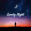 Lonely Night - Single album lyrics, reviews, download