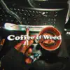 Coffee & Weed - Single album lyrics, reviews, download
