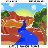 Tiptoe Giants - Little River Runs