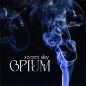 Secret Sky - Opium