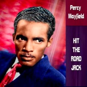 Percy Mayfield - Hit The Road Jack