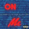 Stream & download On Me (feat. Stevie Stone, Certie Mc$ki & Wyshmaster) - Single