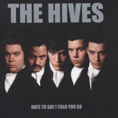 Hate to Say I Told You So by The Hives