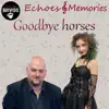 Goodbye Horses - Single album lyrics, reviews, download