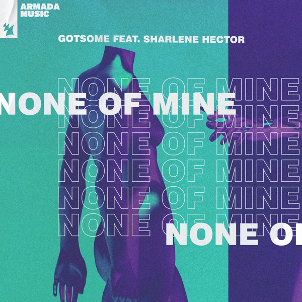 Gotsome Feat. Sharlene Hector - None Of Mine