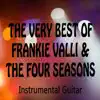 The Very Best of Frankie Valli & the Four Seasons: Instrumental Guitar album lyrics, reviews, download