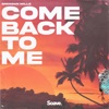 Come Back To Me - Single