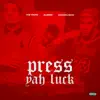 Stream & download Press Yah Luck - Single (feat. Slim 400 & IceWata Rock) - Single