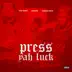 Press Yah Luck - Single (feat. Slim 400 & IceWata Rock) - Single album cover