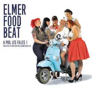 Album herunterladen Elmer Food Beat - A poil les filles Car la vie est bien trop belle quand vous êtes