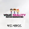 Your Reality (From "Doki Doki Literature Club") [feat. Cavatina & KayThePianist] - Single album lyrics, reviews, download