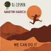 We Can Do It (feat. Martin Harich) - Single album lyrics, reviews, download