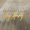 Encounter Us Holy Spirit