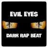 Evil Eyes (Rap Instrumental) - Single album lyrics, reviews, download