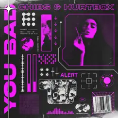 You Bad - Single by Chibs & HURTBOX album reviews, ratings, credits