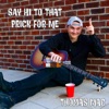 Say Hi to That Prick for Me - Single