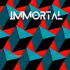 Stream & download Immortal - EP