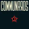 Communards (35 Year Anniversary Edition) album lyrics, reviews, download