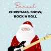 Christmas, Snow, Rock N Roll - Single