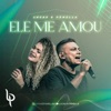 Ele Me Amou - Single