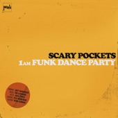 Scary Pockets - 1am Funk Dance Party