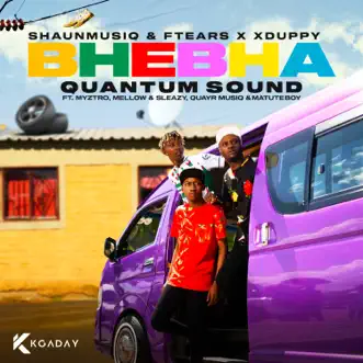 Bhebha (feat. Myztro, Mellow & Sleazy, QuayR Musiq & Matuteboy) - Single by ShaunMusiq, Ftears & Xduppy album reviews, ratings, credits