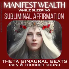 Manifest Wealth While Sleeping Subliminal Affirmation : Theta Binaural Beats - Rain and Thunder Sound Song Lyrics
