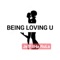 Being Loving You - Jeff Tha Rula lyrics