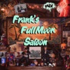 Frank's Full Moon Saloon, 2024