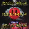 Brain Dead - Single album lyrics, reviews, download
