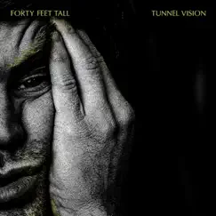 Tunnel Vision - EP by Forty Feet Tall album reviews, ratings, credits