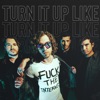 Turn It up Like (Stand in the Fire) - Single