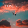 Lose You - Single