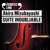 Suite inoubliable - Akira Mizubayashi