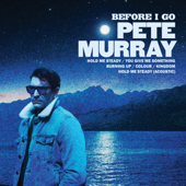 Before I Go - EP - Pete Murray