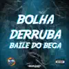 Stream & download Bolha Derruba Baile do Bega