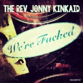 The Rev. Jonny Kinkaid - Save Us From The Tory Scum