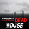 Dead House (feat. A Girl And A Gun) - Single album lyrics, reviews, download