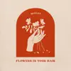 Flowers in Your Hair - Single album lyrics, reviews, download