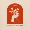 Flowers in Your Hair - Single