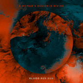 A Woman's Design Is Divine - Blood Red Sun
