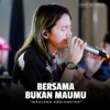 Bersama Bukan Maumu (Live At Ska Reggae) - Single