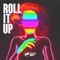 Roll It Up - Konig Pry lyrics