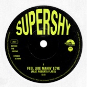 Supershy - Feel Like Makin' Love (feat. Roberta Flack)